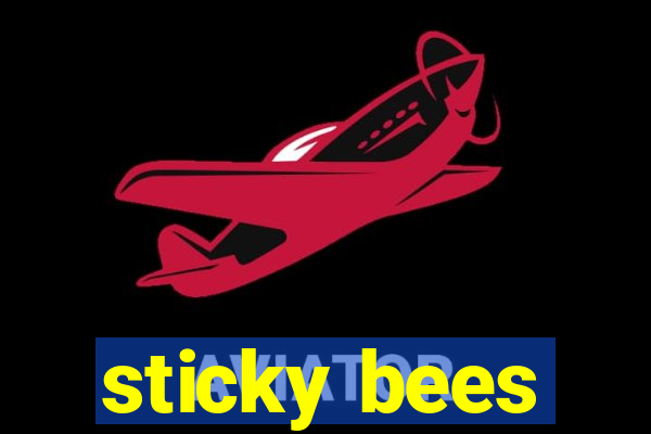 sticky bees