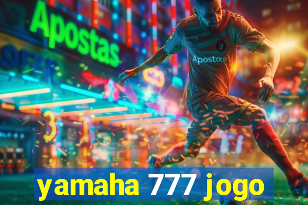 yamaha 777 jogo