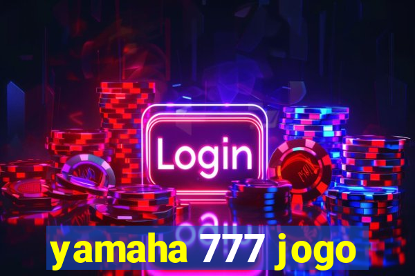 yamaha 777 jogo