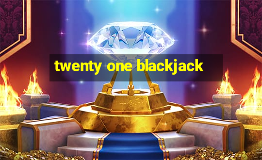 twenty one blackjack