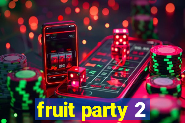 fruit party 2