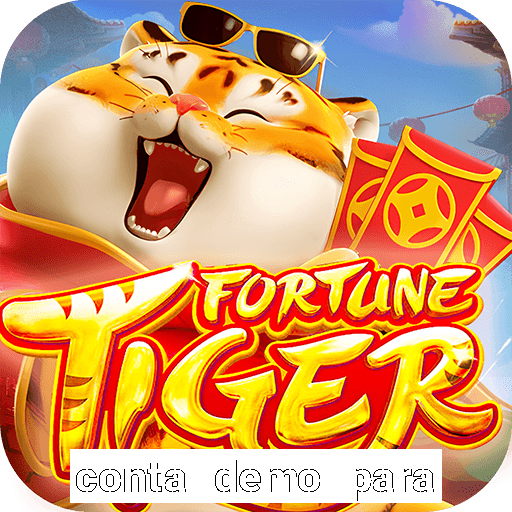 conta demo para jogar fortune tiger