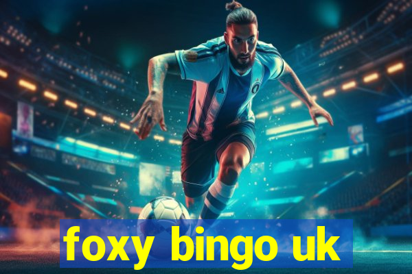 foxy bingo uk