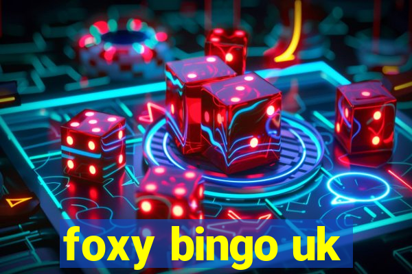 foxy bingo uk