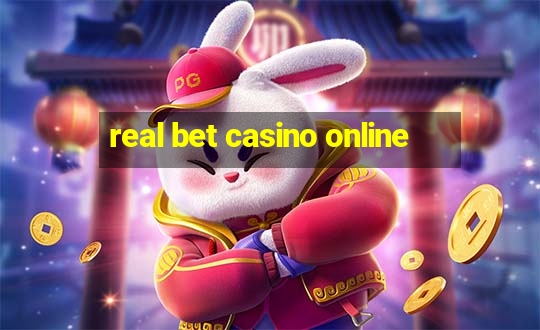 real bet casino online