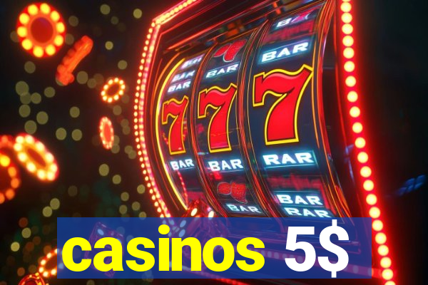 casinos 5$