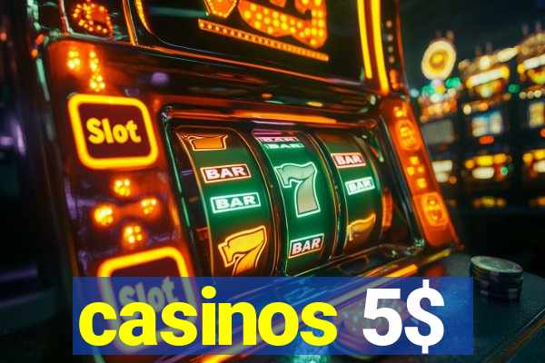 casinos 5$