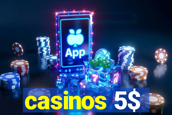 casinos 5$