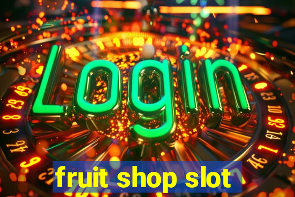 fruit shop slot