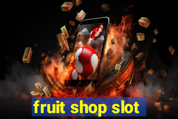 fruit shop slot