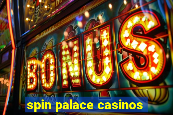 spin palace casinos