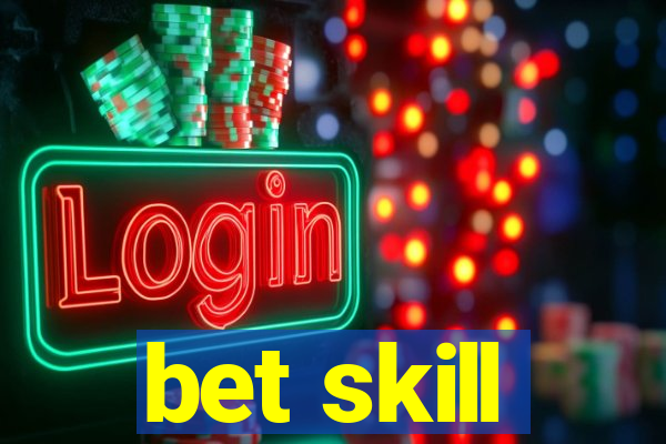 bet skill