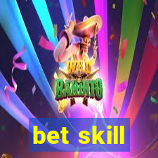 bet skill