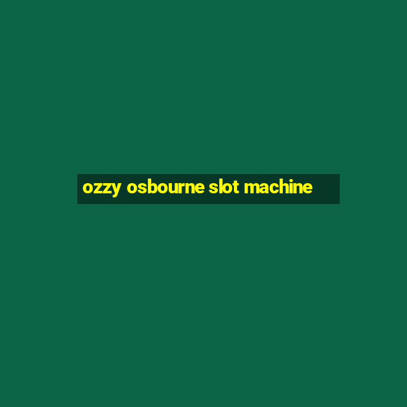 ozzy osbourne slot machine