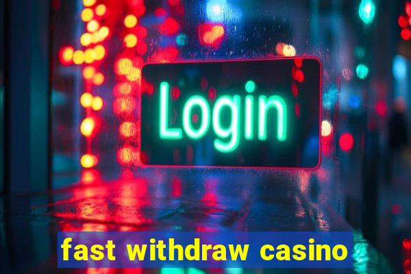 fast withdraw casino