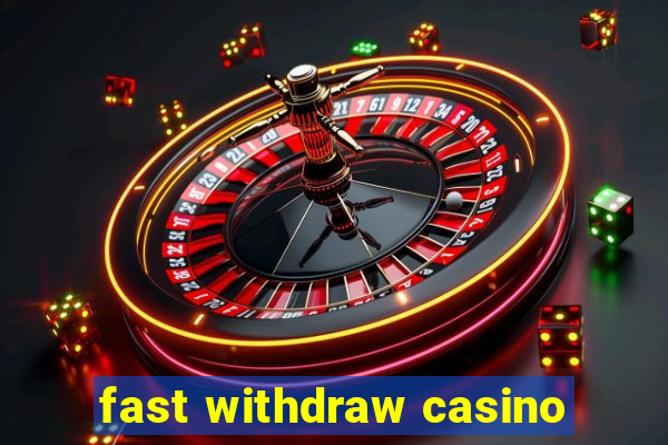 fast withdraw casino