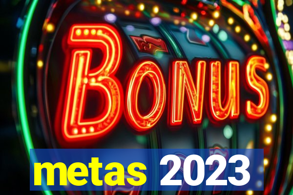 metas 2023