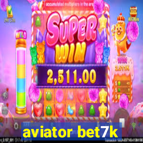 aviator bet7k