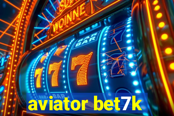 aviator bet7k