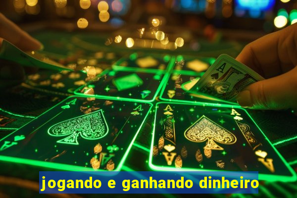 jogando e ganhando dinheiro