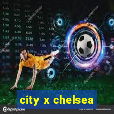 city x chelsea