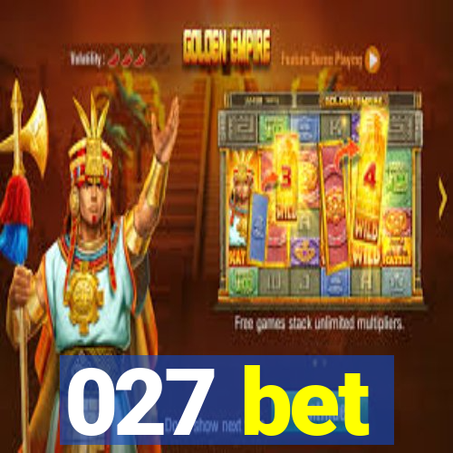 027 bet