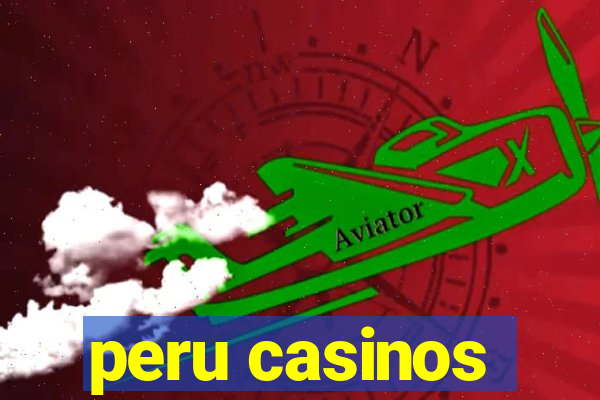 peru casinos