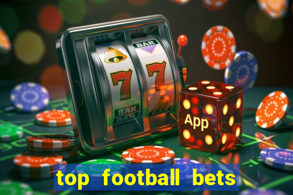 top football bets for today