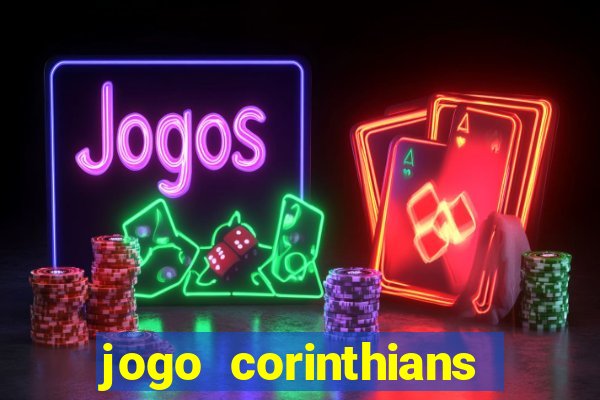 jogo corinthians onde assitir