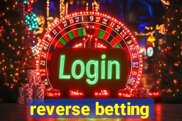 reverse betting