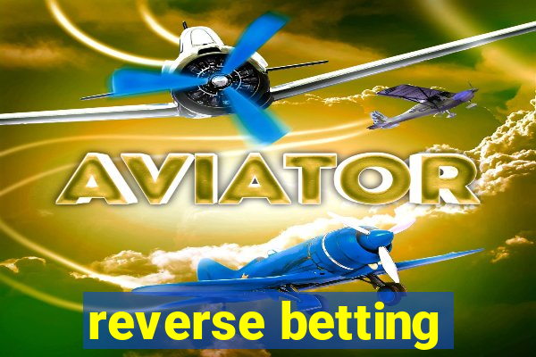 reverse betting