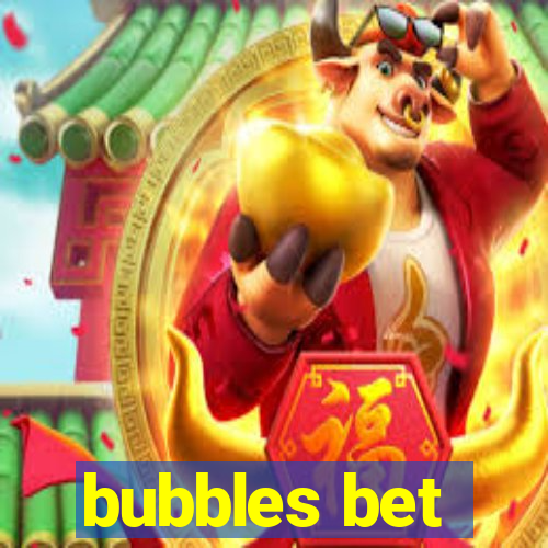 bubbles bet