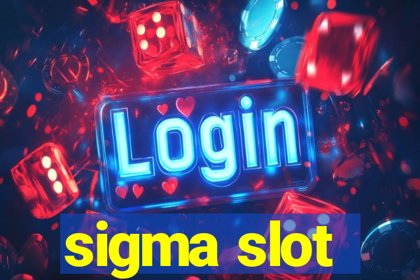 sigma slot