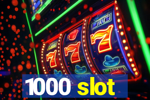 1000 slot