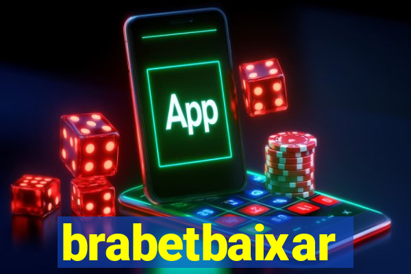 brabetbaixar