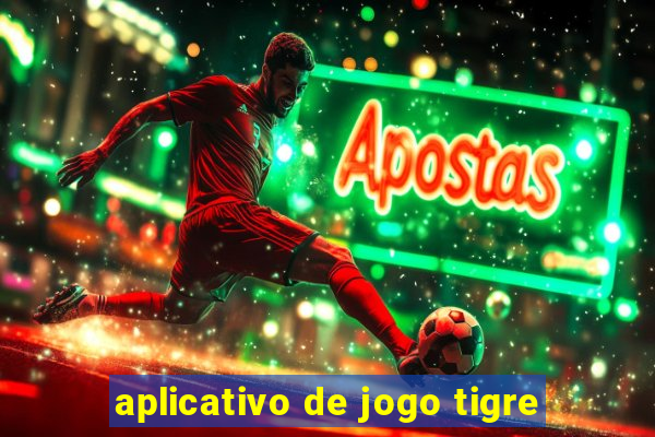 aplicativo de jogo tigre