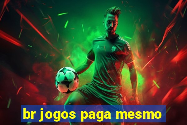 br jogos paga mesmo