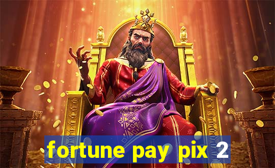 fortune pay pix 2