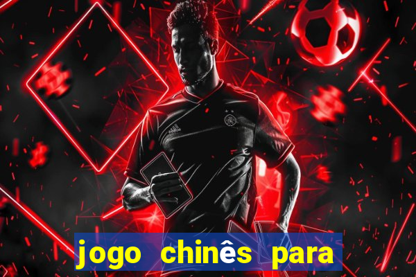 jogo chinês para ganhar dinheiro