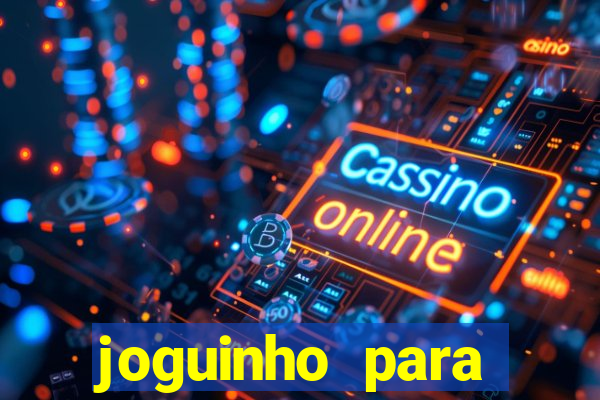 joguinho para ganhar dinheiro