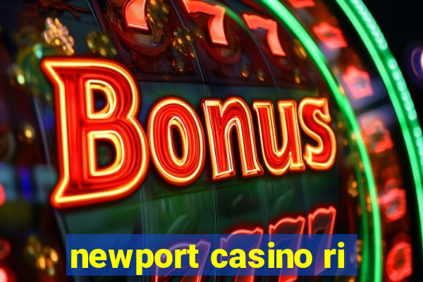 newport casino ri