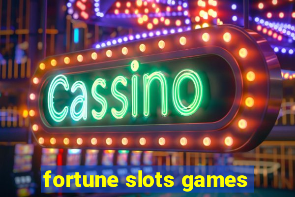 fortune slots games