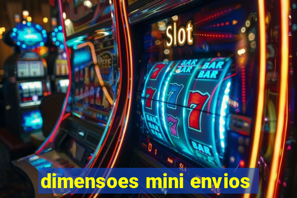 dimensoes mini envios