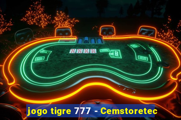 jogo tigre 777 - Cemstoretec