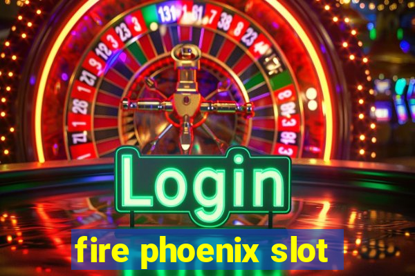 fire phoenix slot