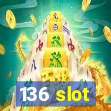 136 slot