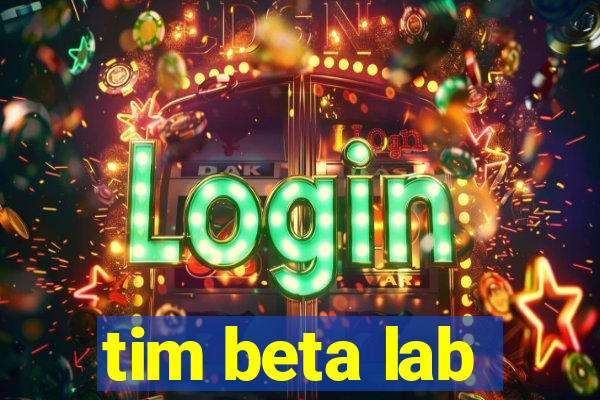 tim beta lab