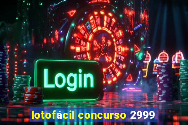 lotofácil concurso 2999