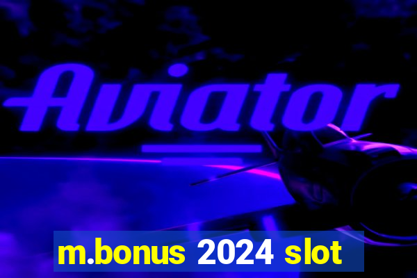 m.bonus 2024 slot