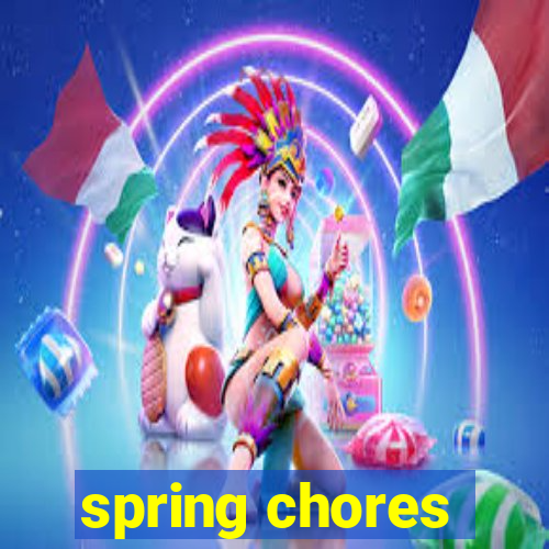 spring chores